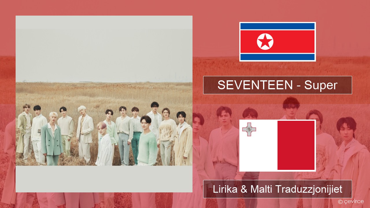 SEVENTEEN – Super Korean Lirika & Malti Traduzzjonijiet