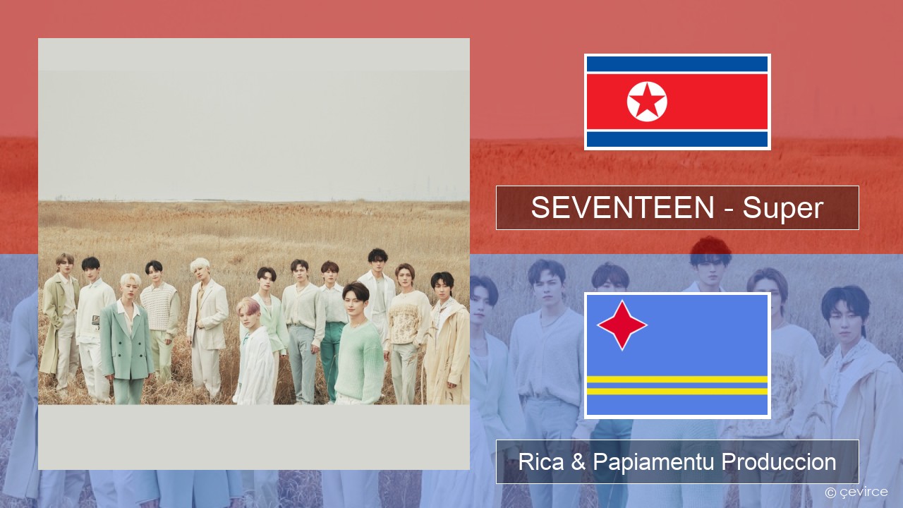 SEVENTEEN – Super Reino Rica & Papiamentu Produccion