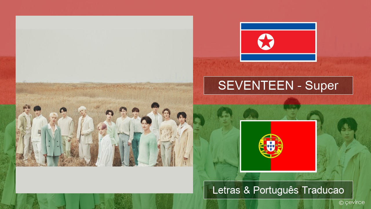 SEVENTEEN – Super Coreano Letras & Português Traducao