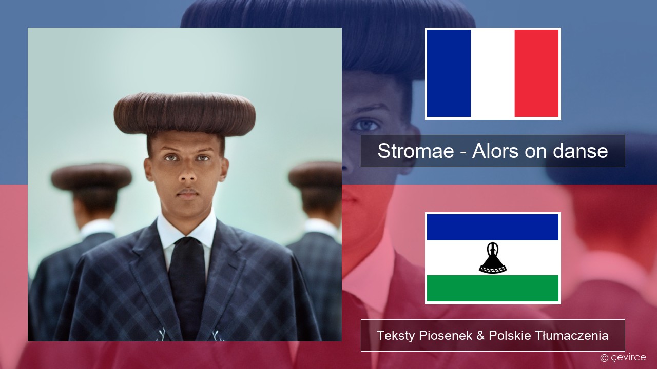 Stromae – Alors on danse (feat. Erik Hassle) Francuski Teksty Piosenek & Polskie Tłumaczenia