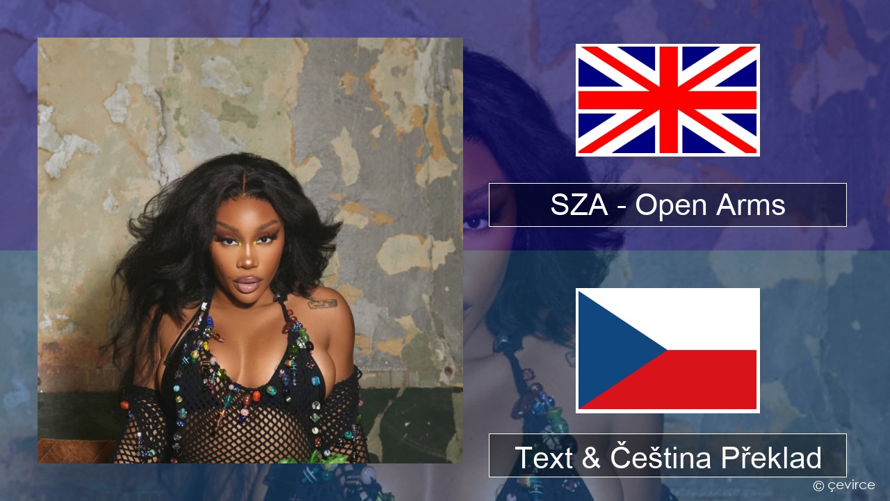 SZA – Open Arms (feat. Travis Scott) Anglický Text & Čeština Překlad