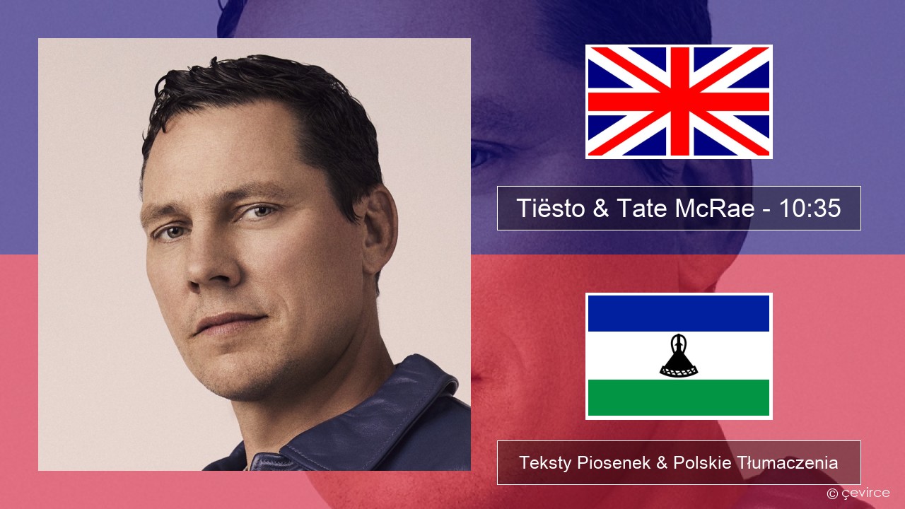 Tiësto & Tate McRae – 10:35 Polski Teksty Piosenek & Polskie Tłumaczenia