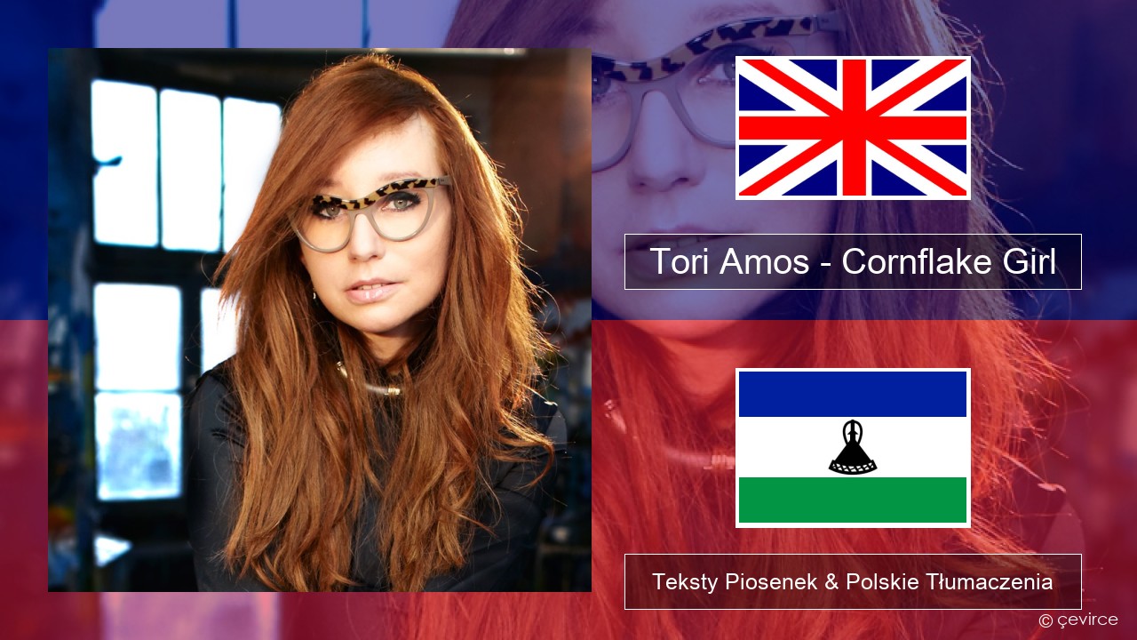 Tori Amos – Cornflake Girl Polski Teksty Piosenek & Polskie Tłumaczenia