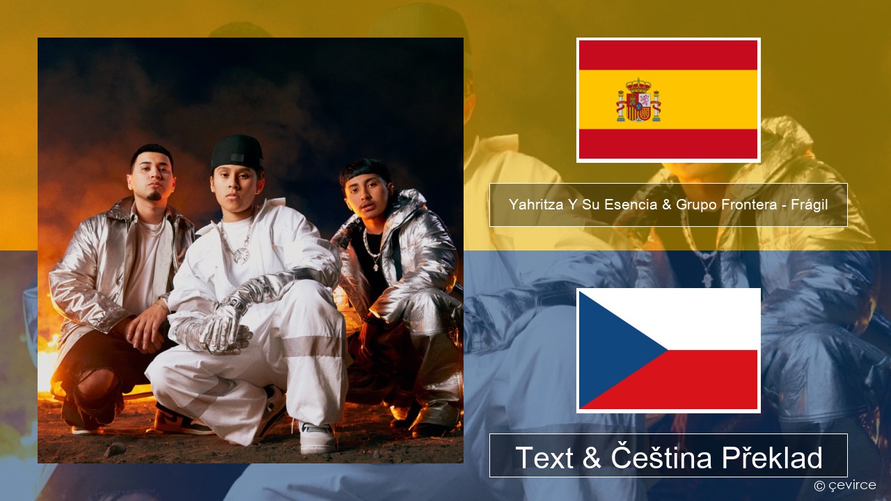 Yahritza Y Su Esencia & Grupo Frontera – Frágil Španělský Text & Čeština Překlad