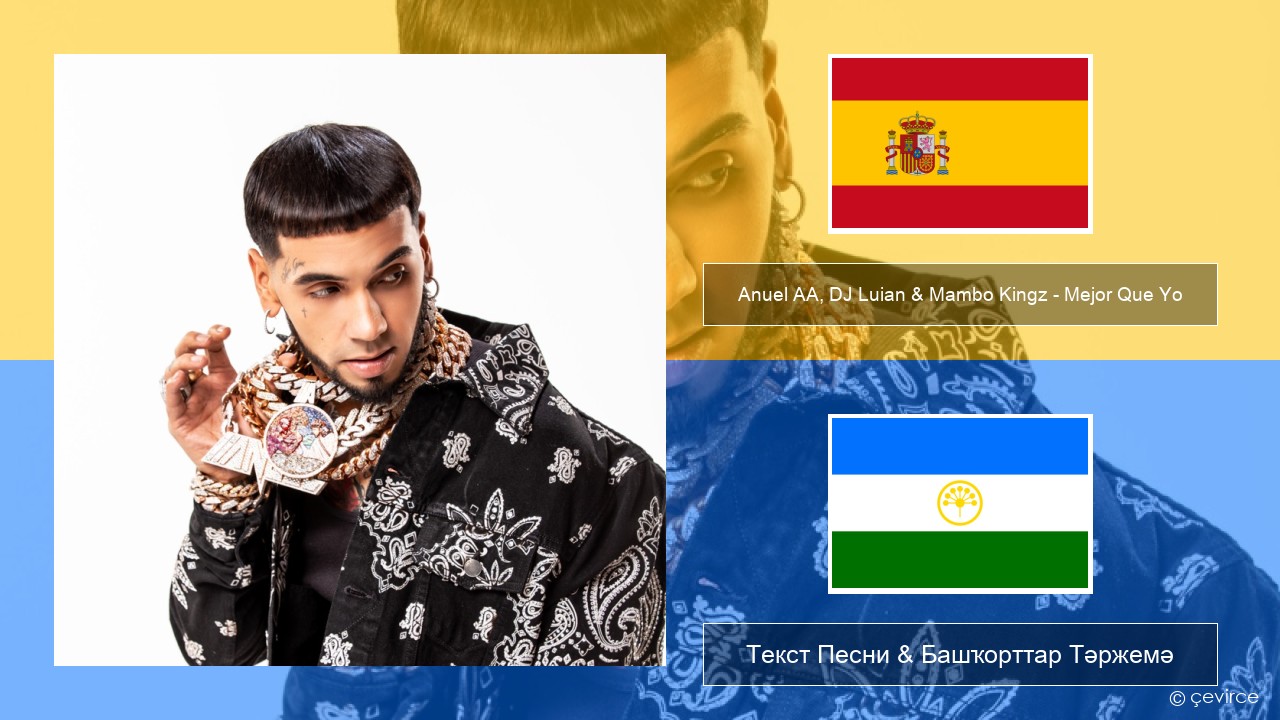 Anuel AA, DJ Luian & Mambo Kingz – Mejor Que Yo Испания Текст Песни & Башҡорттар Тәржемә