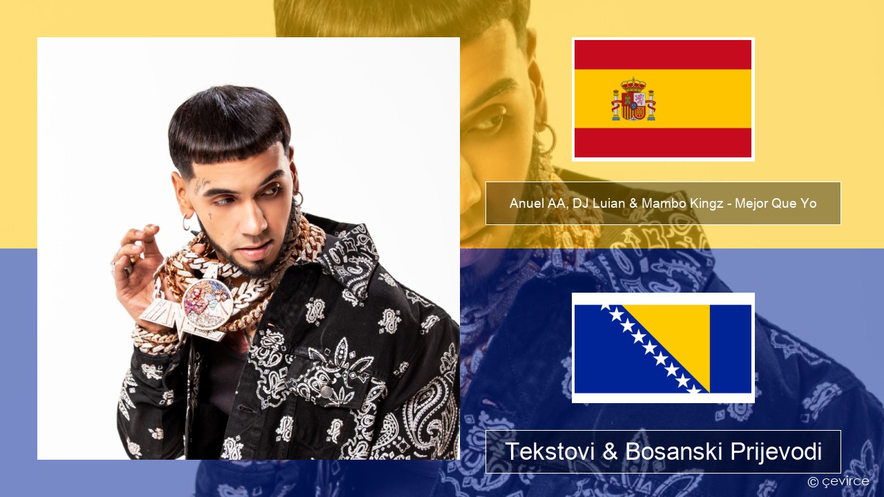 Anuel AA, DJ Luian & Mambo Kingz – Mejor Que Yo Španski Tekstovi & Bosanski Prijevodi