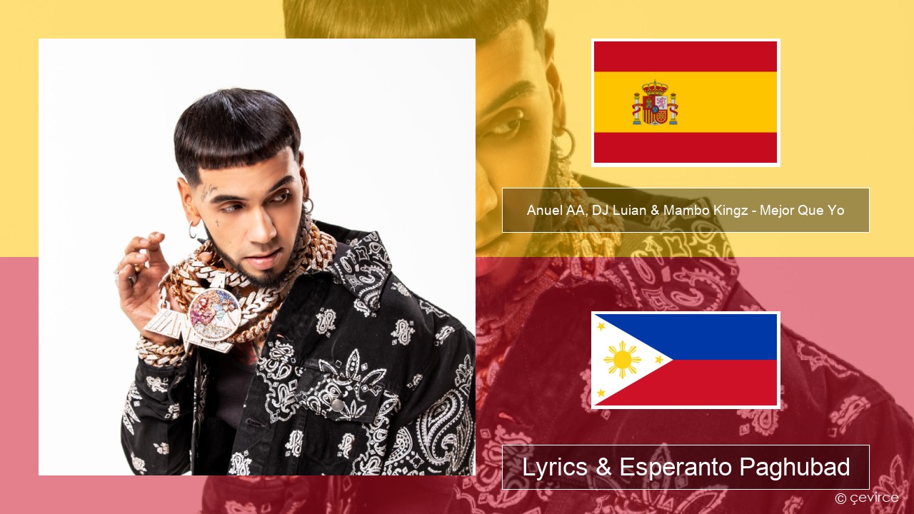 Anuel AA, DJ Luian & Mambo Kingz – Mejor Que Yo Espanya Lyrics & Esperanto Paghubad