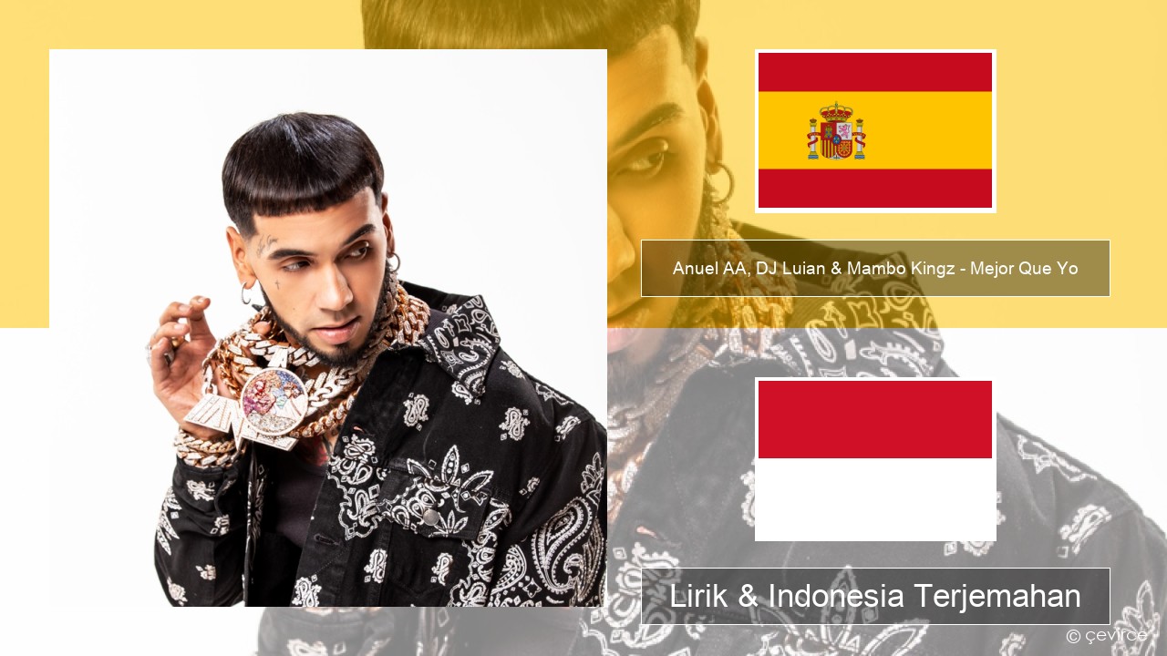 Anuel AA, DJ Luian & Mambo Kingz – Mejor Que Yo Spanyol Lirik & Indonesia Terjemahan