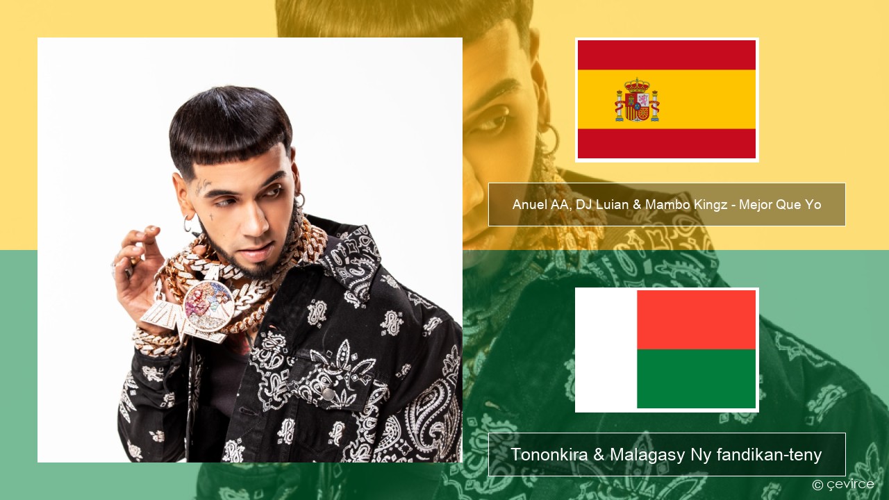 Anuel AA, DJ Luian & Mambo Kingz – Mejor Que Yo Espaniola Tononkira & Malagasy Ny fandikan-teny