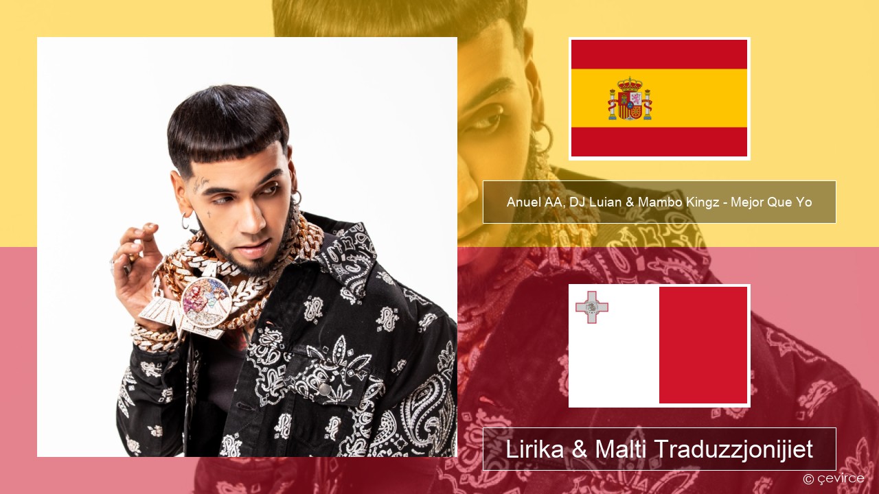 Anuel AA, DJ Luian & Mambo Kingz – Mejor Que Yo Spanjol Lirika & Malti Traduzzjonijiet
