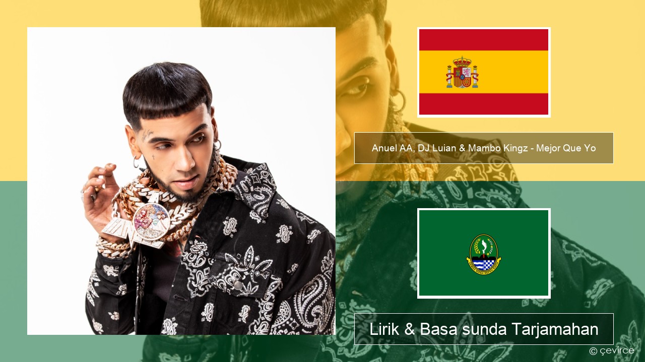 Anuel AA, DJ Luian & Mambo Kingz – Mejor Que Yo Spanyol Lirik & Basa sunda Tarjamahan