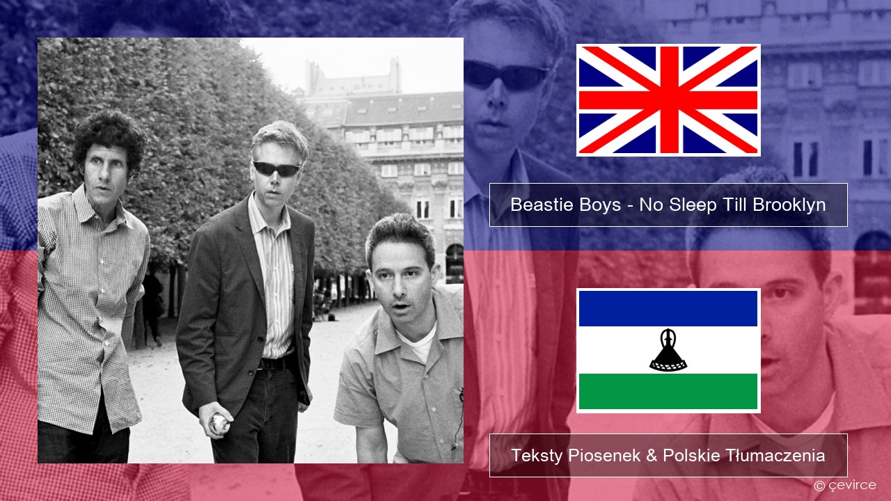 Beastie Boys – No Sleep Till Brooklyn Polski Teksty Piosenek & Polskie Tłumaczenia