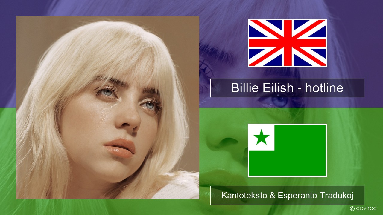 Billie Eilish – hotline (edit) La angla Kantoteksto & Esperanto Tradukoj