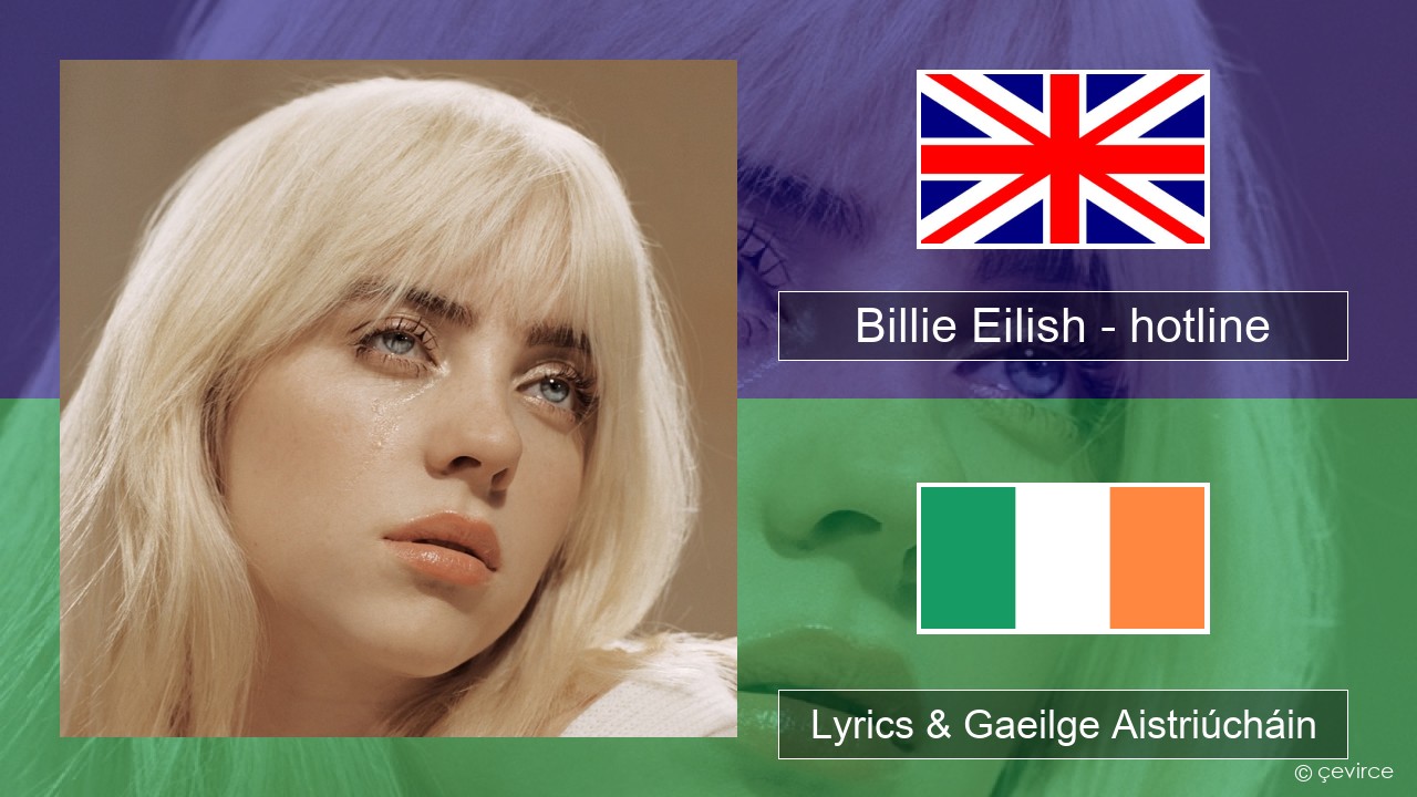 Billie Eilish – hotline (edit) Béarla Lyrics & Gaeilge Aistriúcháin