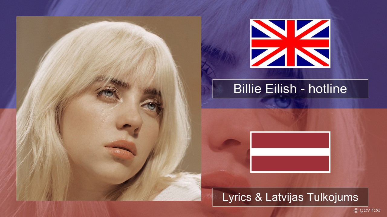 Billie Eilish – hotline (edit) Angļu Lyrics & Latvijas Tulkojums