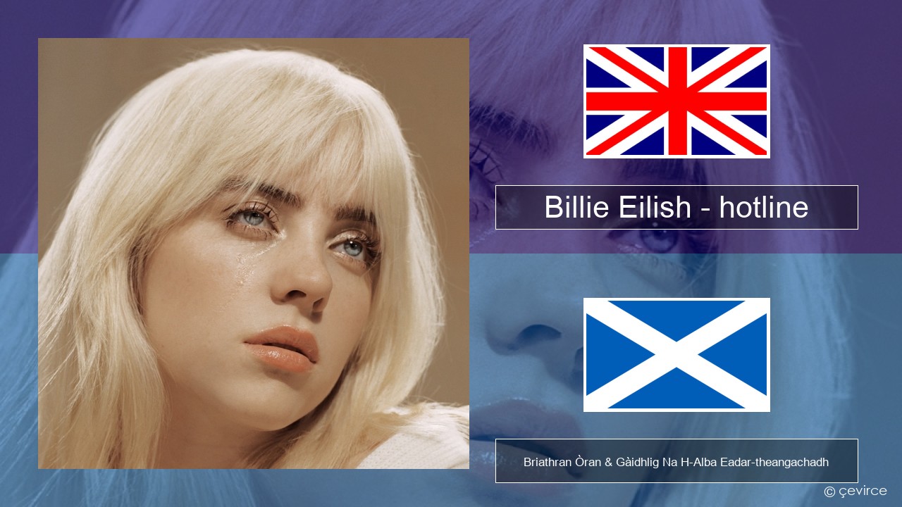 Billie Eilish – hotline (edit) Gaelic Briathran Òran & Gàidhlig Na H-Alba Eadar-theangachadh
