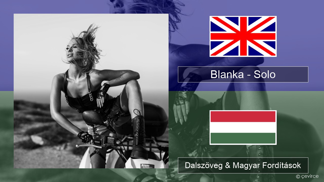 Blanka – Solo Magyar Dalszöveg & Magyar Fordítások