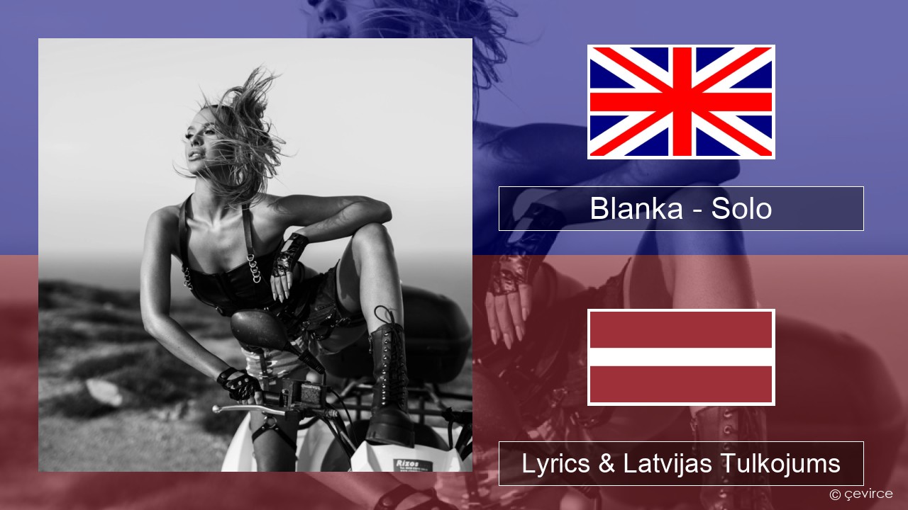 Blanka – Solo Angļu Lyrics & Latvijas Tulkojums