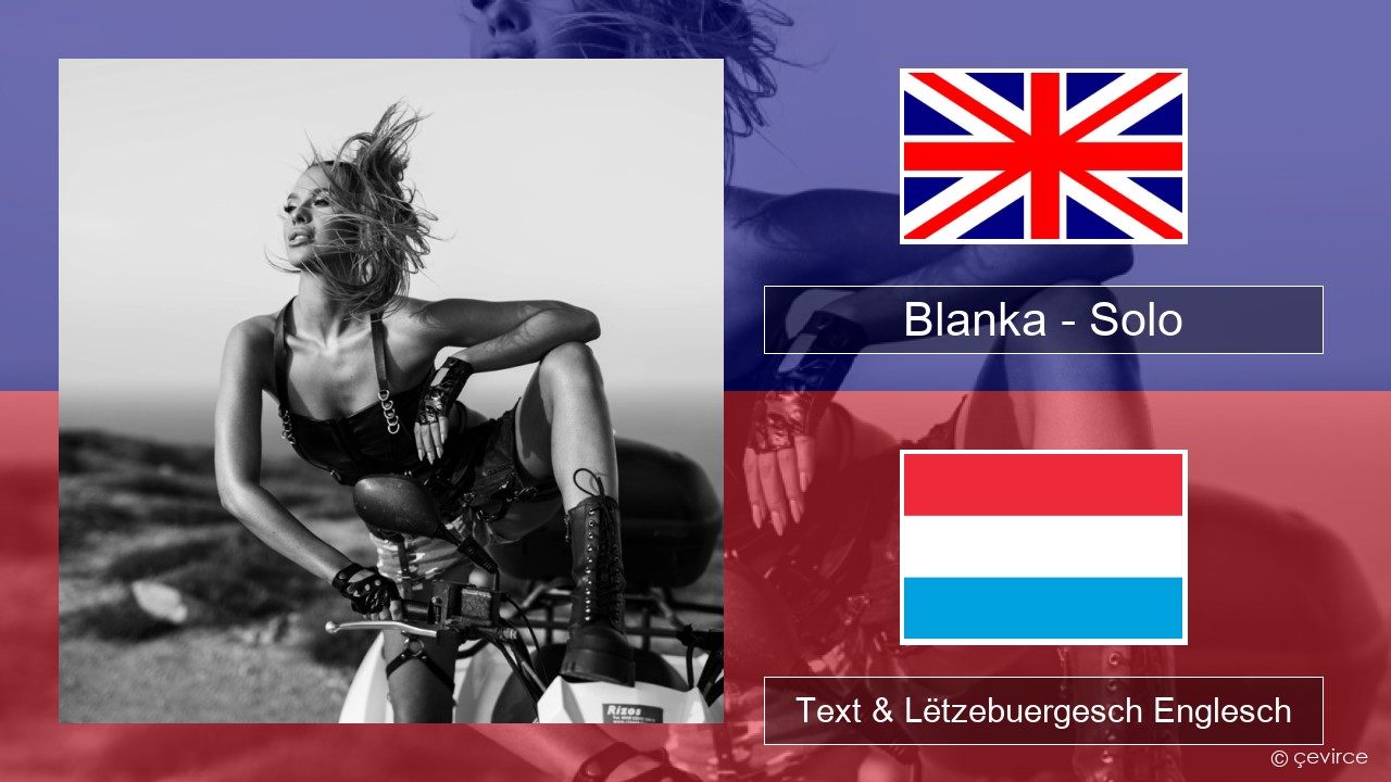 Blanka – Solo Englisch Text & Lëtzebuergesch Englesch