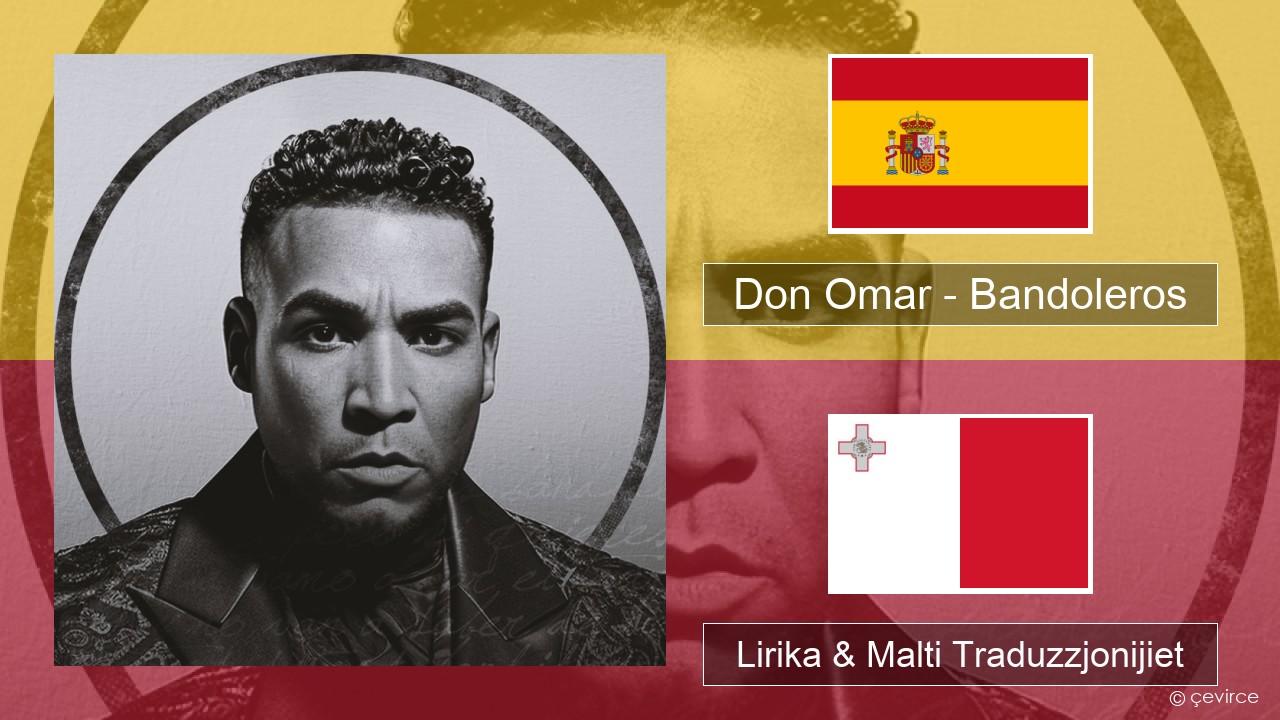 Don Omar – Bandoleros (feat. Tego Calderón) Spanjol Lirika & Malti Traduzzjonijiet