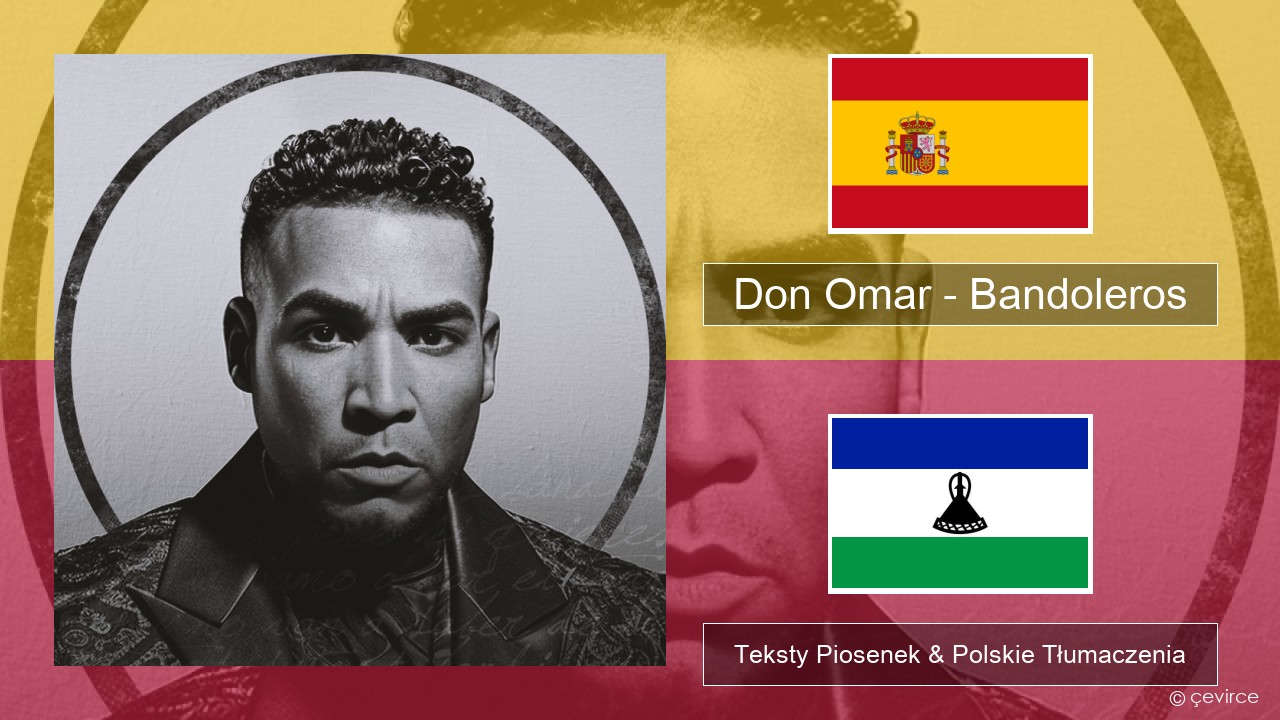 Don Omar – Bandoleros (feat. Tego Calderón) Spanish Teksty Piosenek & Polskie Tłumaczenia