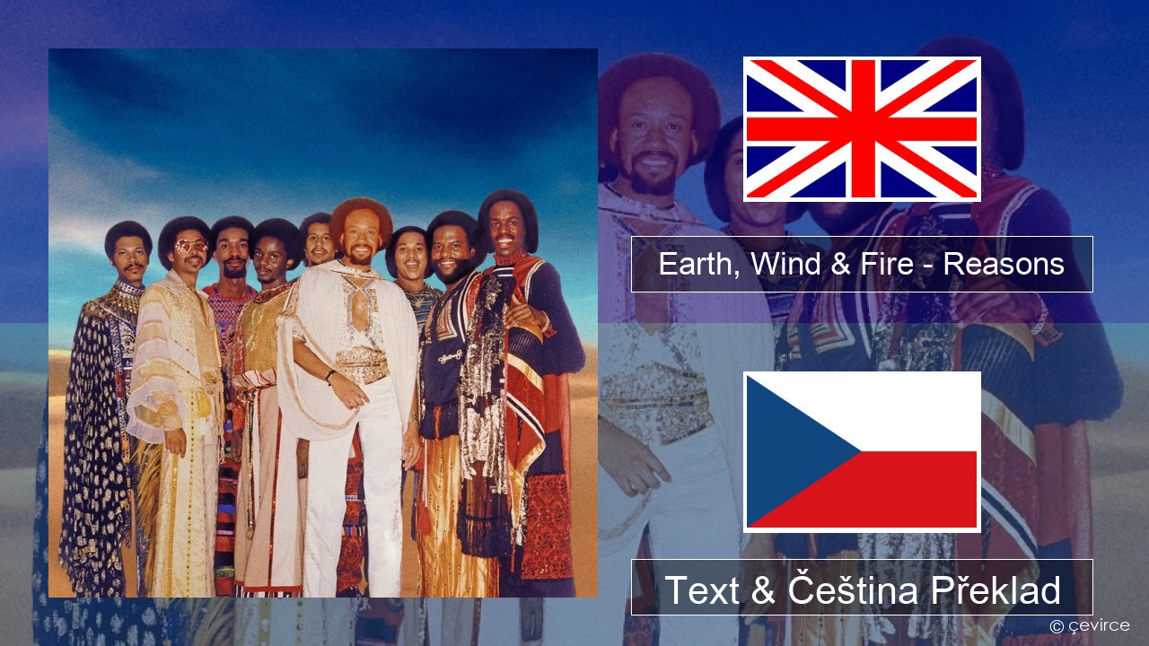 Earth, Wind & Fire – Reasons Anglický Text & Čeština Překlad
