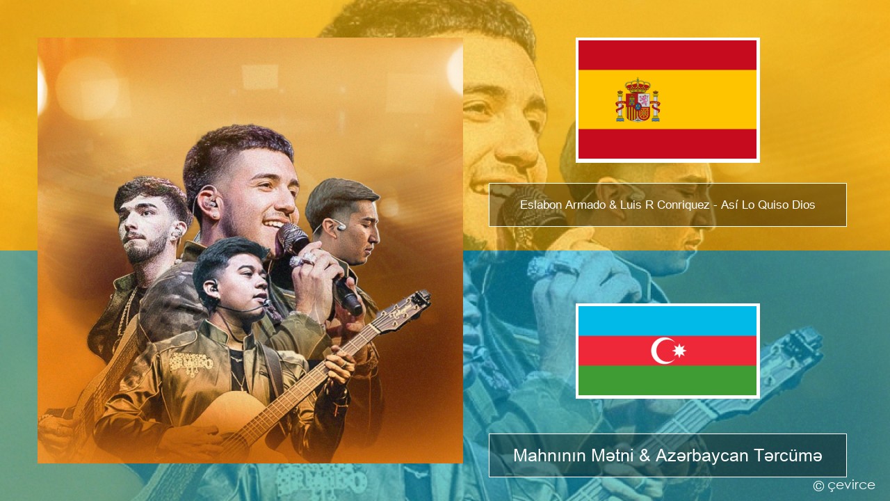 Eslabon Armado & Luis R Conriquez – Así Lo Quiso Dios İspan Mahnının Mətni & Azərbaycan Tərcümə