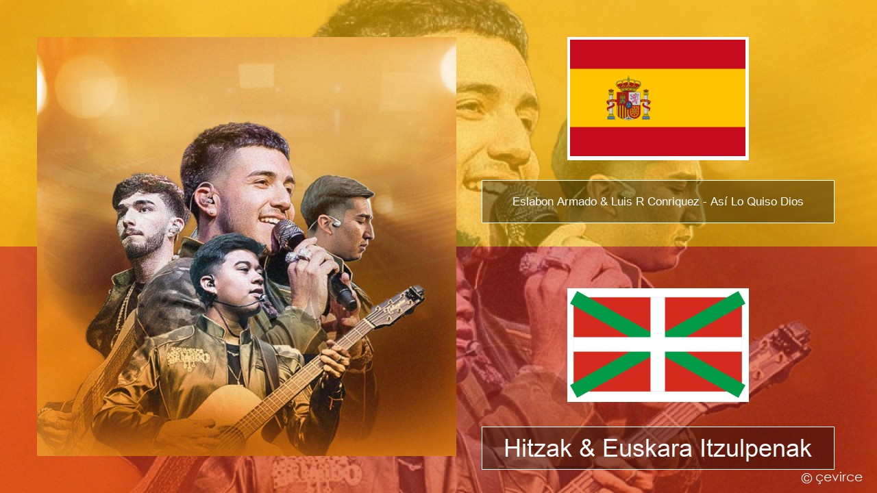 Eslabon Armado & Luis R Conriquez – Así Lo Quiso Dios Espainiako Hitzak & Euskara Itzulpenak