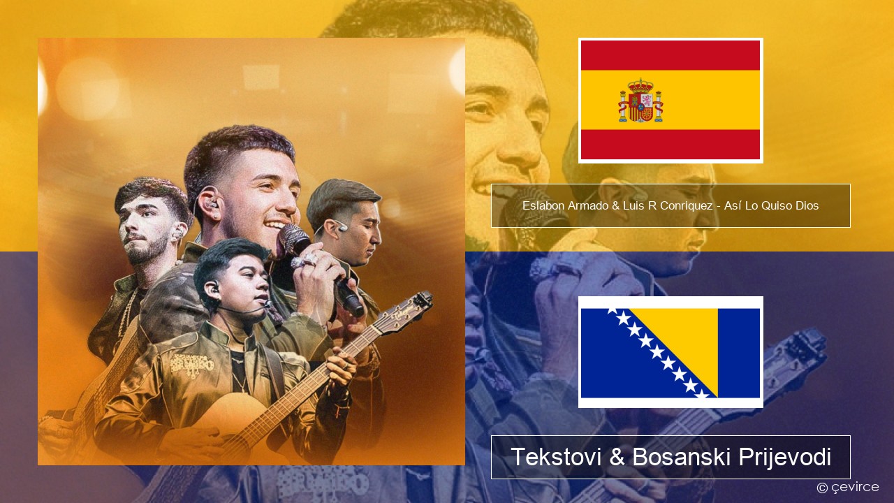 Eslabon Armado & Luis R Conriquez – Así Lo Quiso Dios Španski Tekstovi & Bosanski Prijevodi