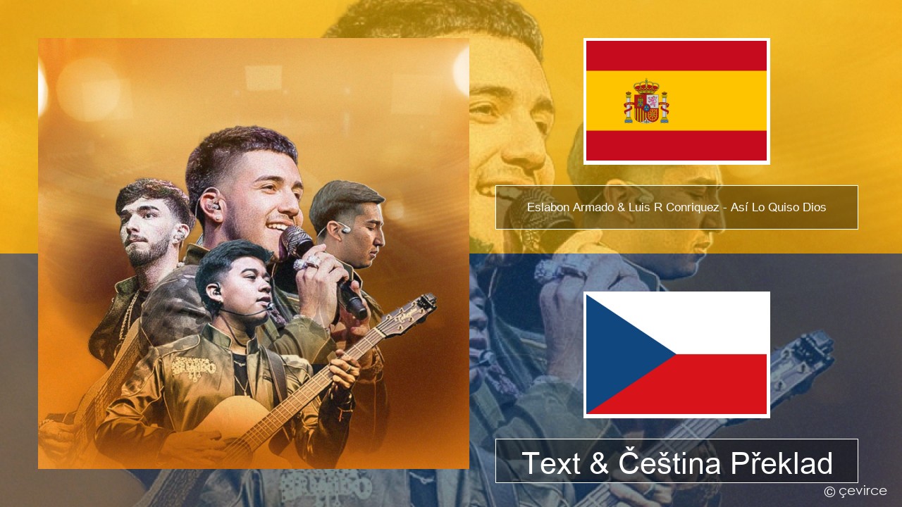 Eslabon Armado & Luis R Conriquez – Así Lo Quiso Dios Španělský Text & Čeština Překlad