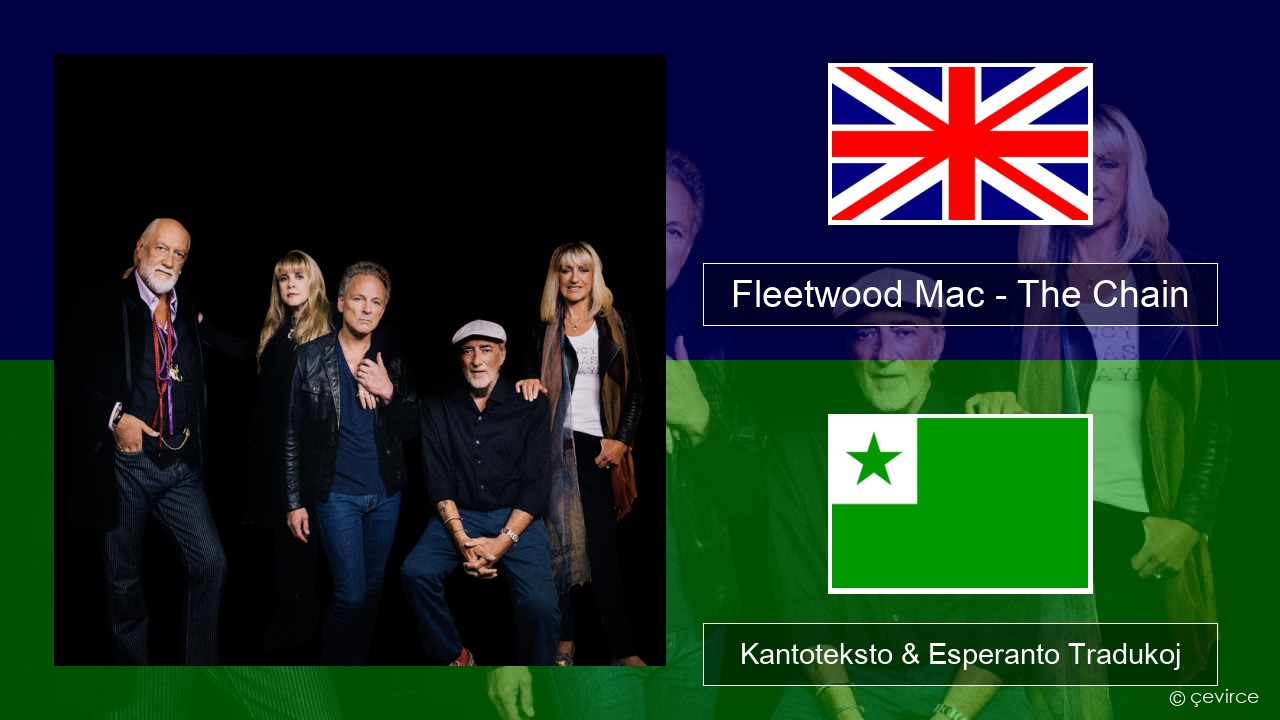 Fleetwood Mac – The Chain La angla Kantoteksto & Esperanto Tradukoj