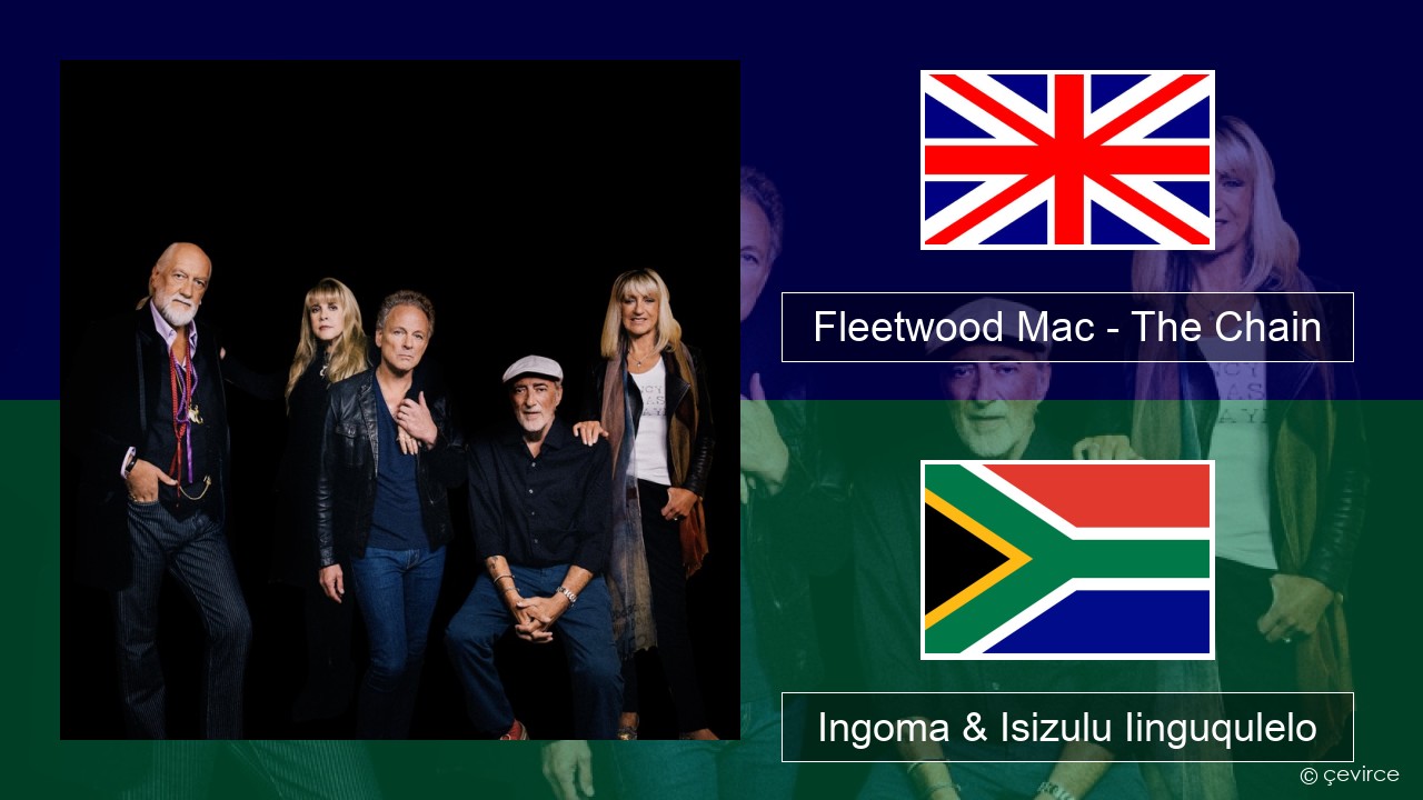 Fleetwood Mac – The Chain Isixhosa Ingoma & Isizulu Iinguqulelo