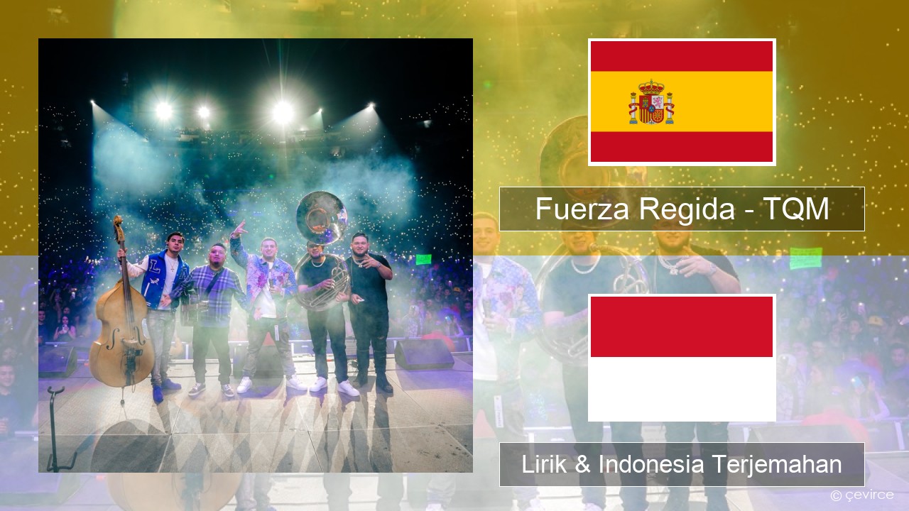 Fuerza Regida – TQM Spanyol Lirik & Indonesia Terjemahan