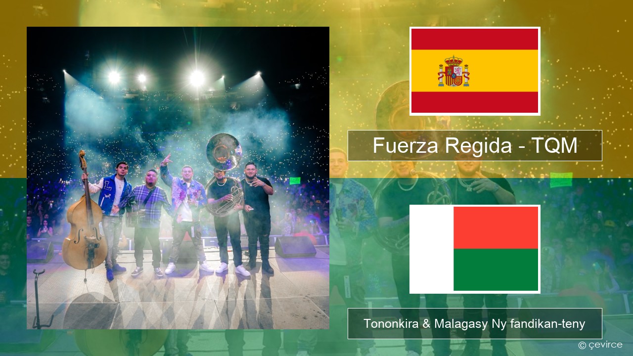 Fuerza Regida – TQM Espaniola Tononkira & Malagasy Ny fandikan-teny