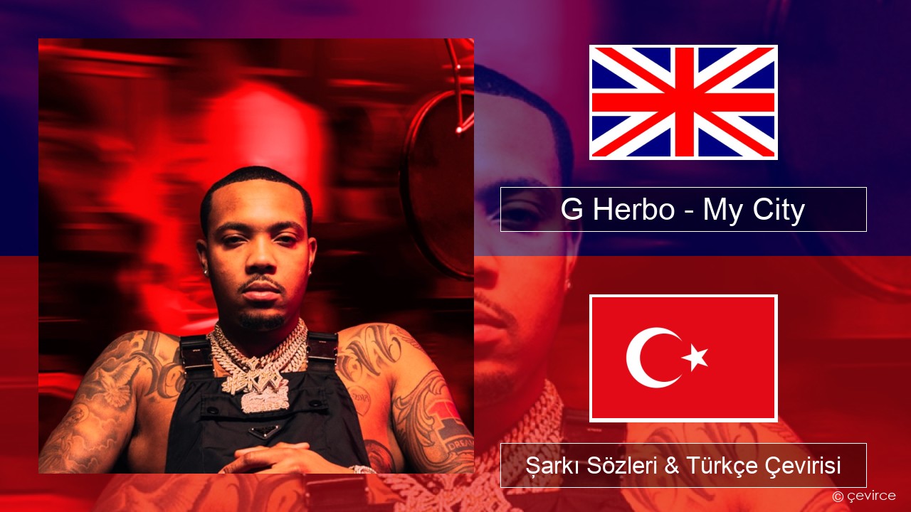G Herbo – My City (feat. 24kGoldn & Kane Brown) İngilizce Şarkı Sözleri & Türkçe Çevirisi