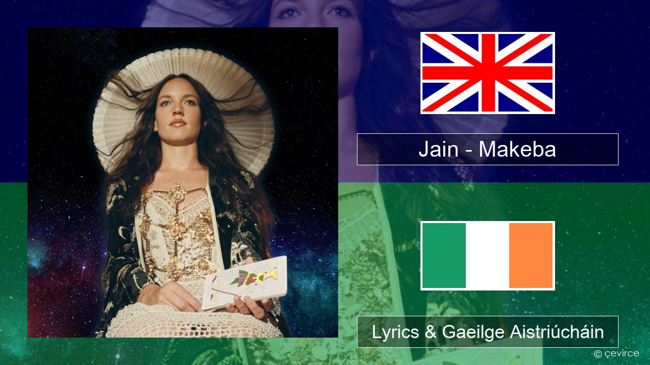 Jain – Makeba Béarla Lyrics & Gaeilge Aistriúcháin