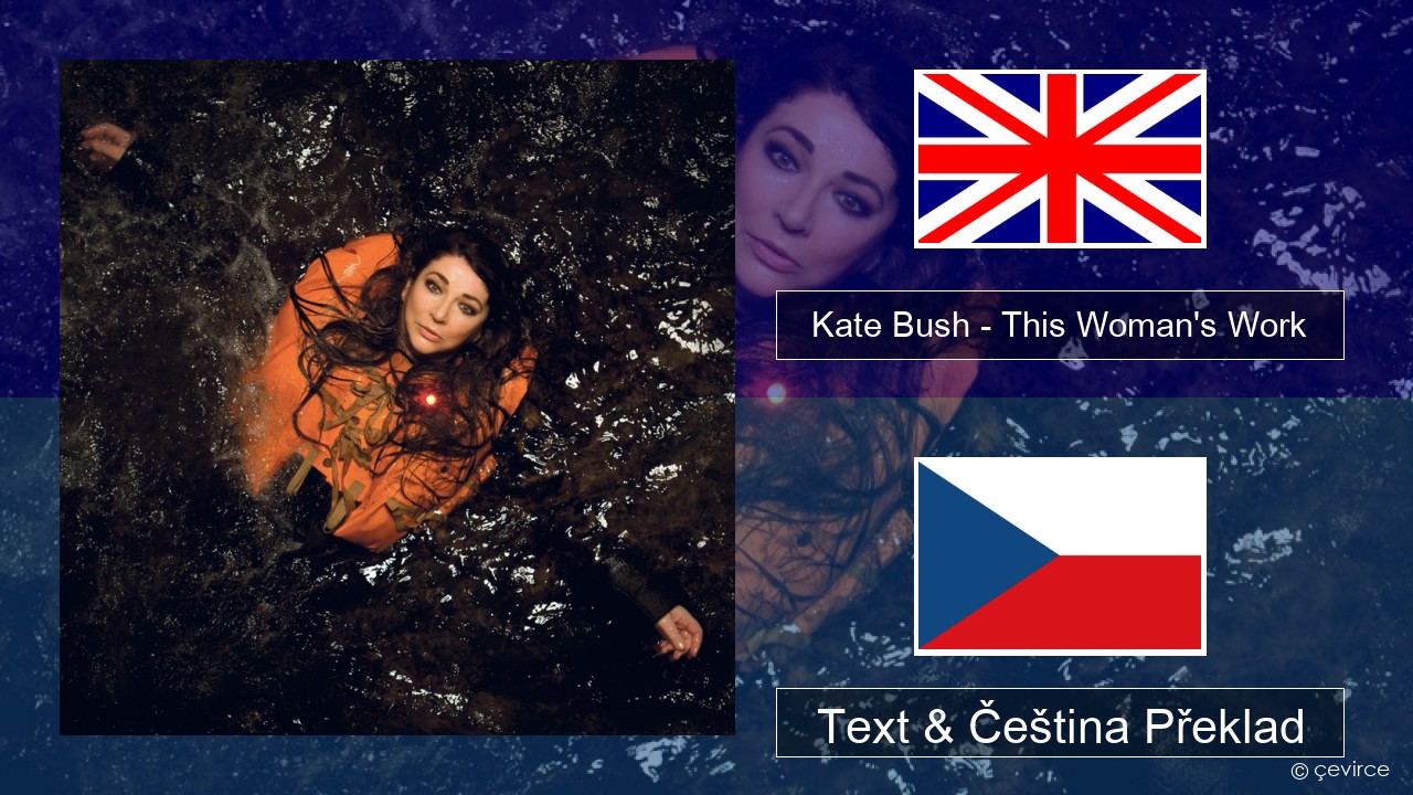 Kate Bush – This Woman’s Work Anglický Text & Čeština Překlad