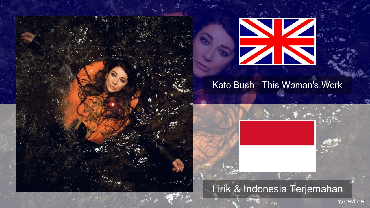 Kate Bush – This Woman’s Work Bahasa Indonesia Lirik & Indonesia Terjemahan