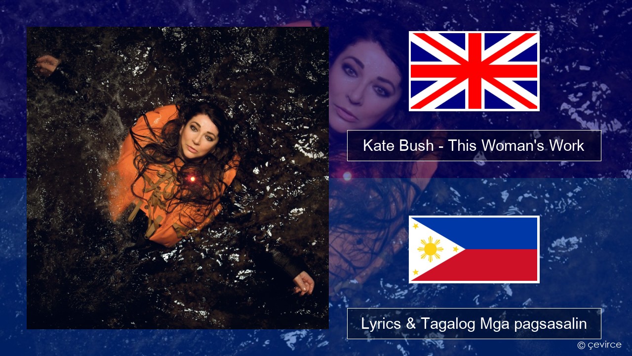 Kate Bush – This Woman’s Work Ingles Lyrics & Tagalog Mga pagsasalin