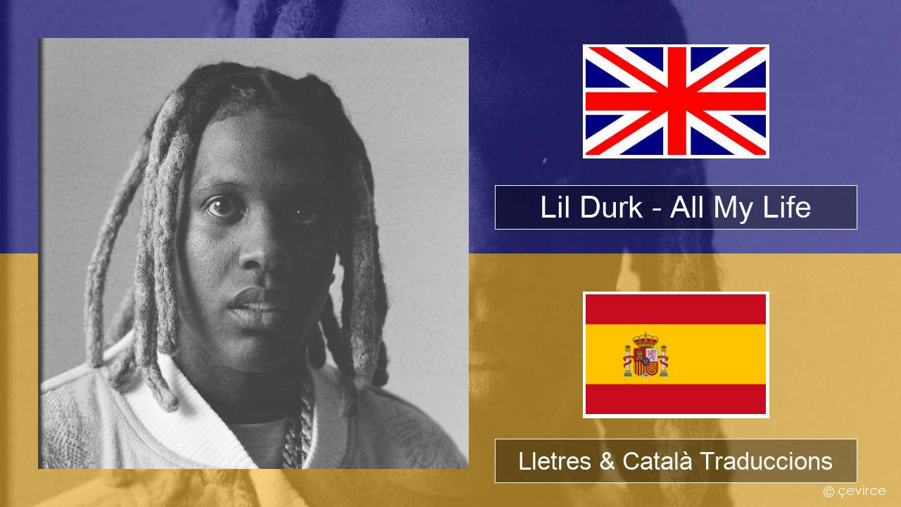 Lil Durk – All My Life (feat. J. Cole) Anglès Lletres & Català Traduccions