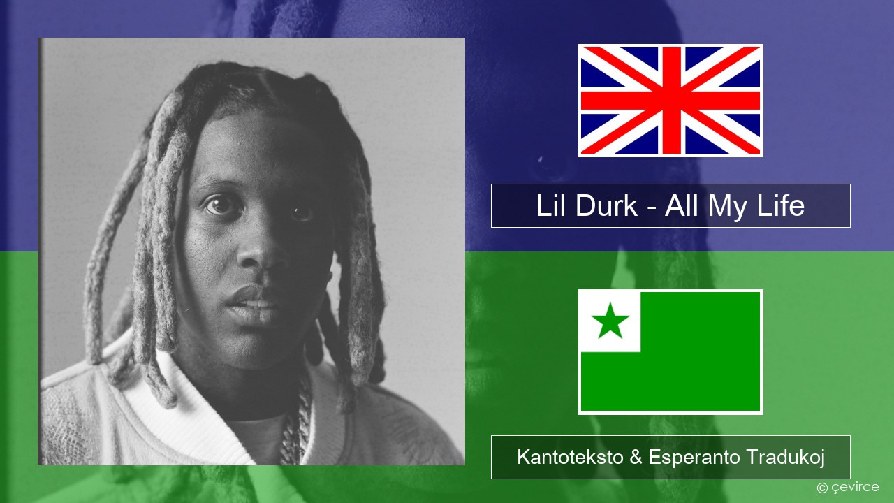 Lil Durk – All My Life (feat. J. Cole) La angla Kantoteksto & Esperanto Tradukoj