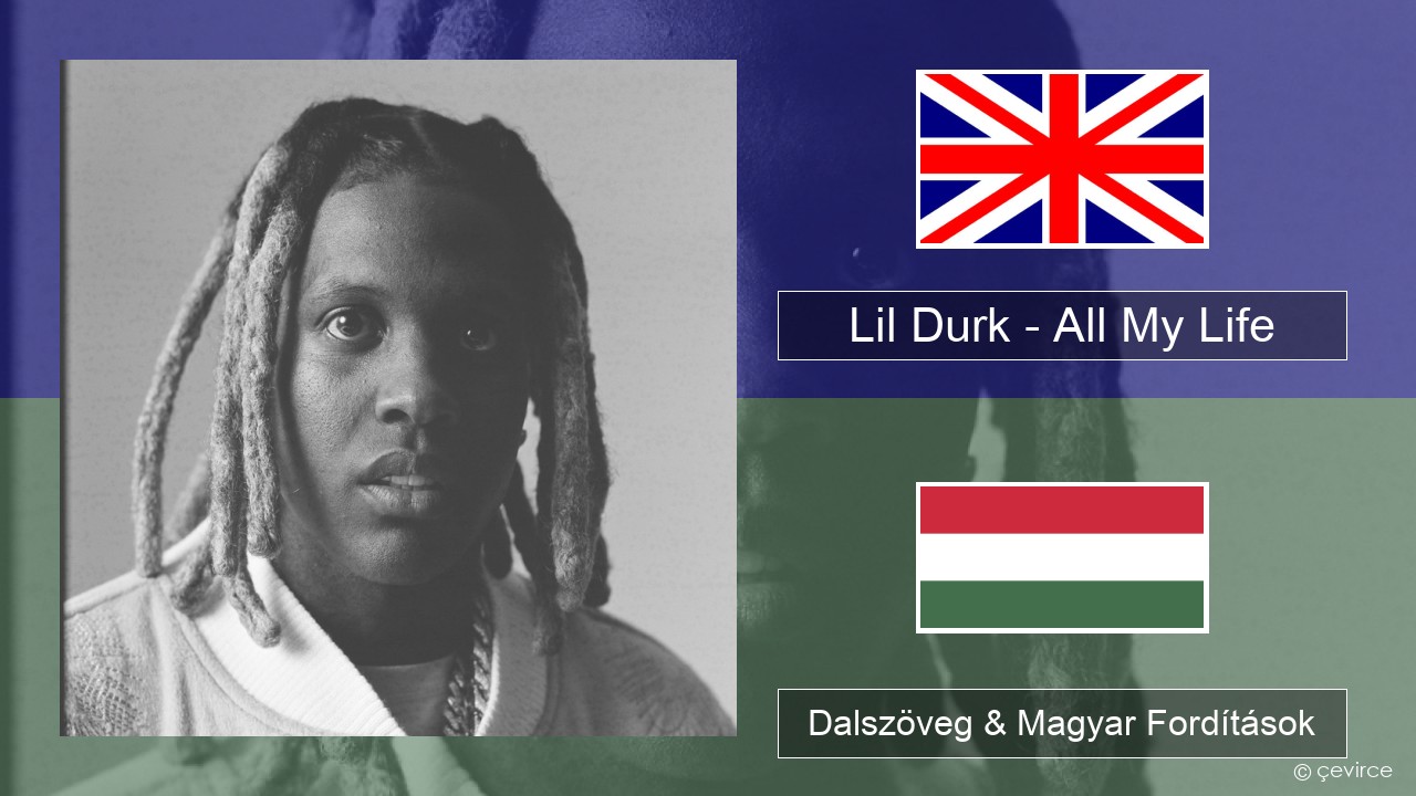 Lil Durk – All My Life (feat. J. Cole) Magyar Dalszöveg & Magyar Fordítások