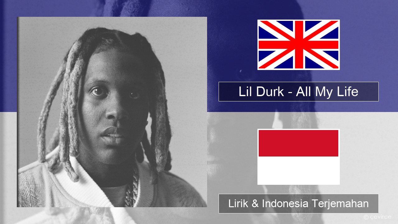 Lil Durk – All My Life (feat. J. Cole) Bahasa Indonesia Lirik & Indonesia Terjemahan