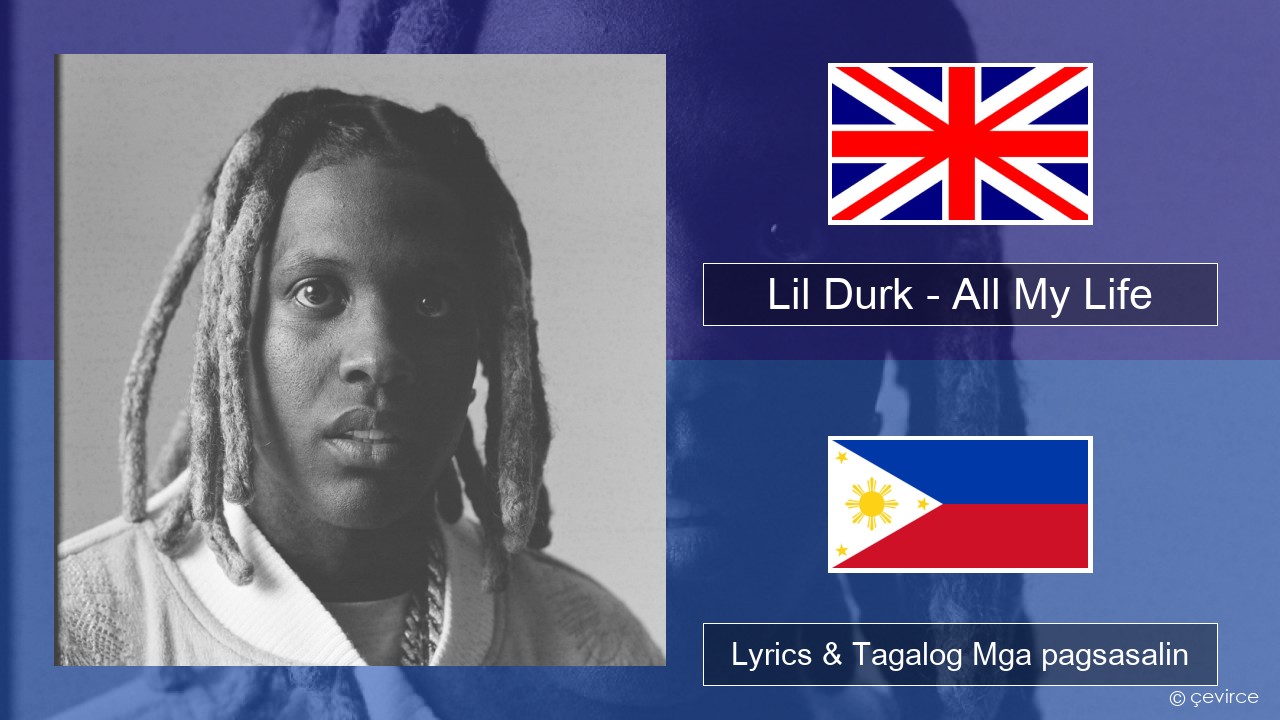 Lil Durk – All My Life (feat. J. Cole) Ingles Lyrics & Tagalog Mga pagsasalin