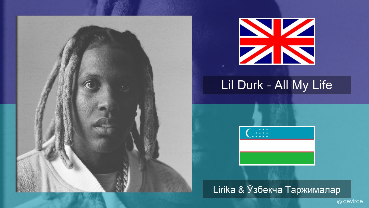 Lil Durk – All My Life (feat. J. Cole) Инглиз тили Lirika & Ўзбекча (Кирил) Таржималар