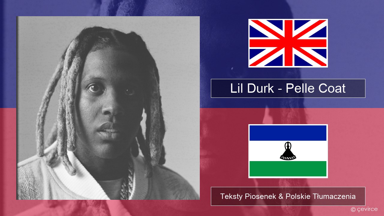 Lil Durk – Pelle Coat Polski Teksty Piosenek & Polskie Tłumaczenia