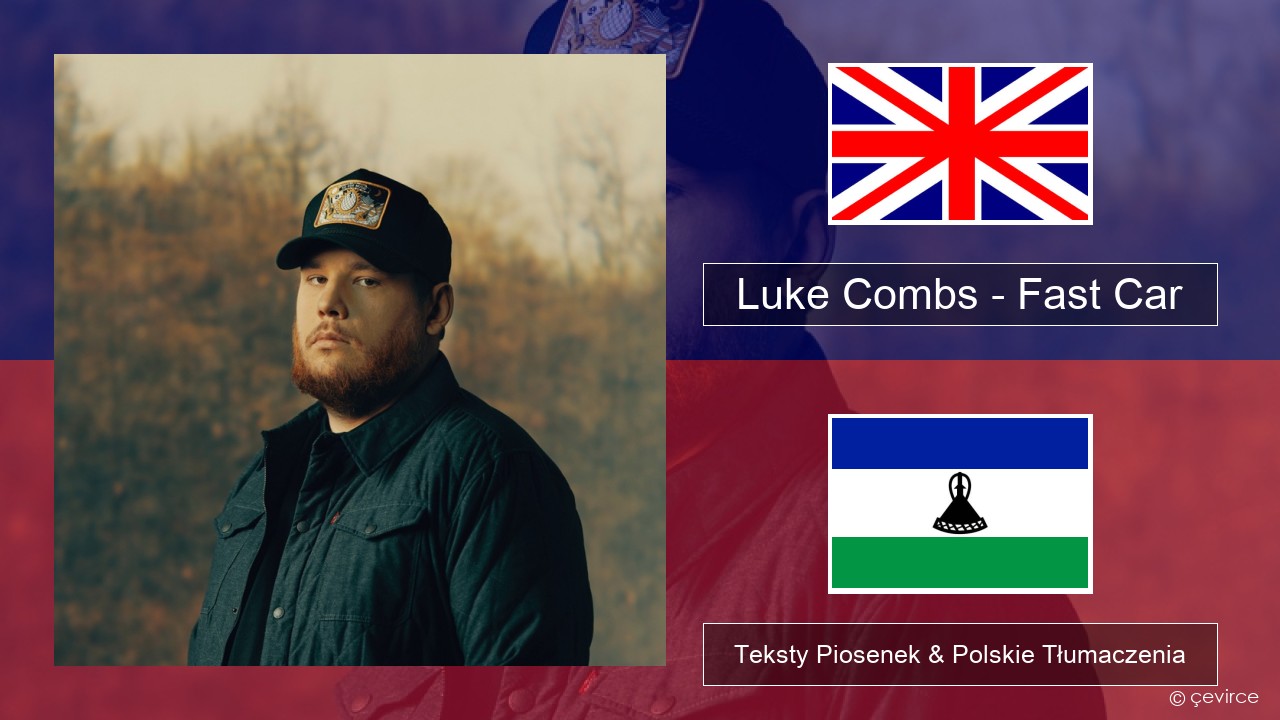 Luke Combs – Fast Car Polski Teksty Piosenek & Polskie Tłumaczenia