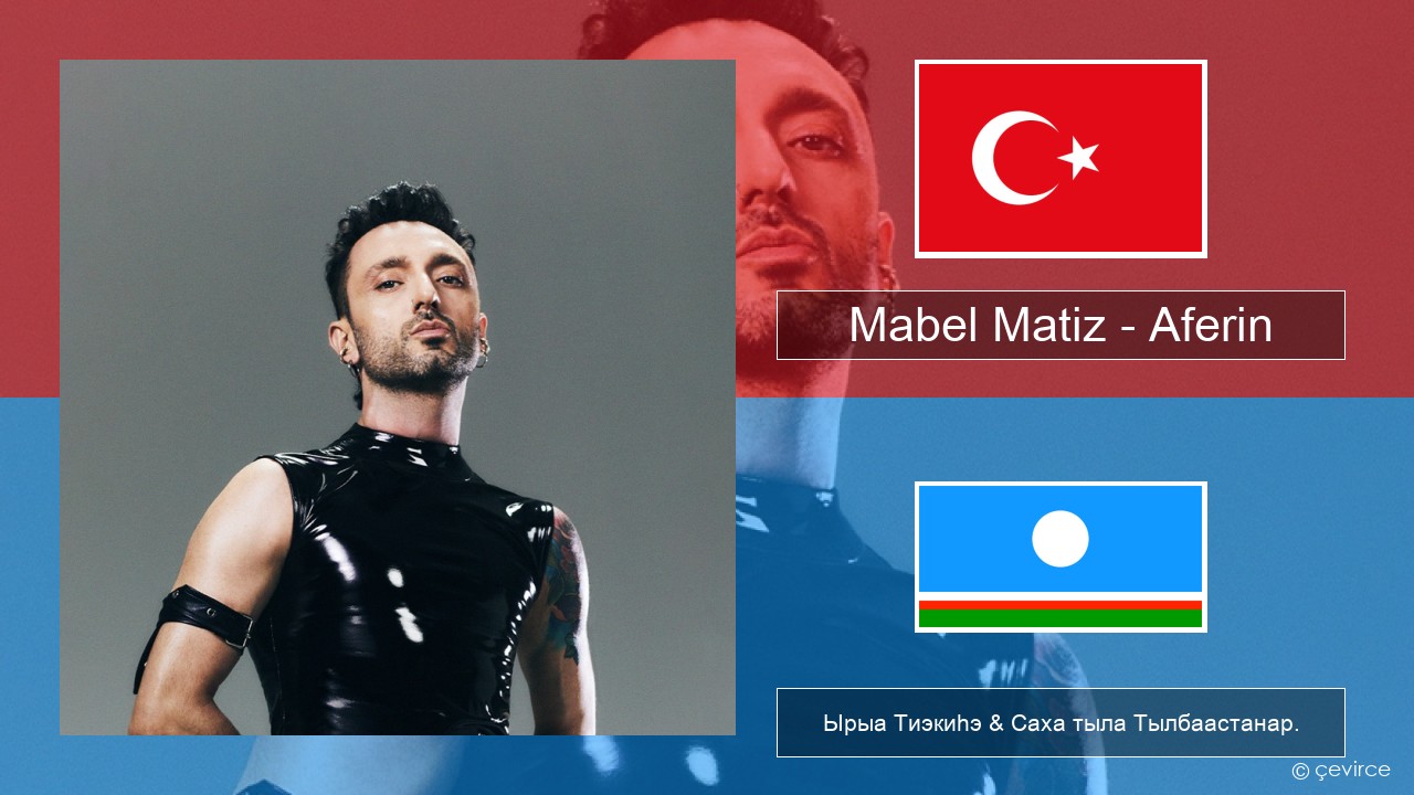 Mabel Matiz – Aferin Турецкай Ырыа Тиэкиһэ & Саха тыла Тылбаастанар.