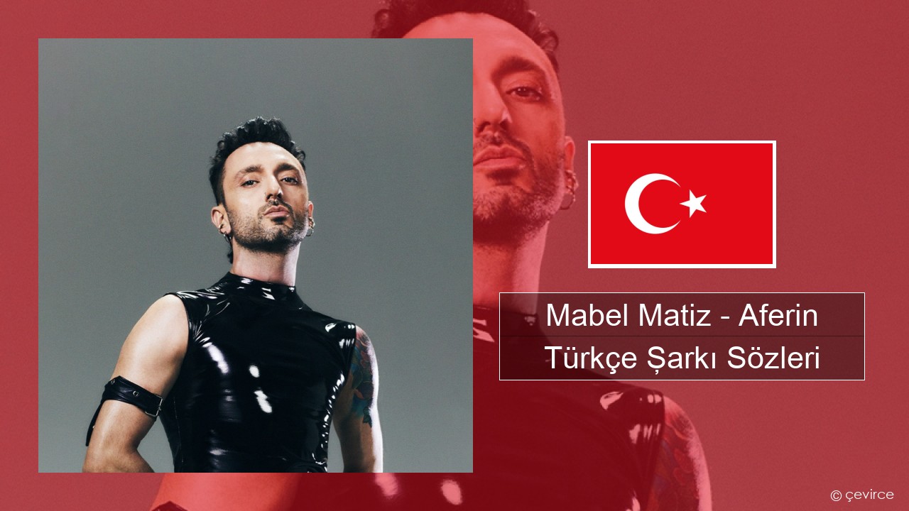 Mabel Matiz – Aferin Türkçe Şarkı Sözleri