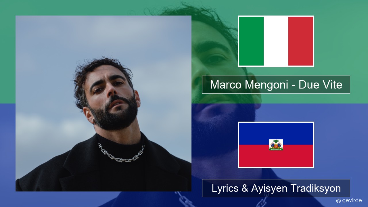Marco Mengoni – Due Vite Italyen Lyrics & Ayisyen Tradiksyon